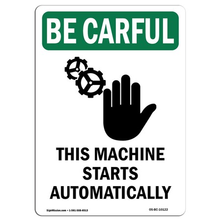 Signmission OSHA BE CAREFUL Sign, This Machine Starts W/ Symbol, 10in X 7in Decal, 10" H, 7" W, Portrait OS-BC-D-710-V-10122